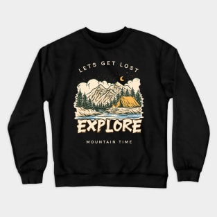 Lets Get Lost Mountain Time Crewneck Sweatshirt